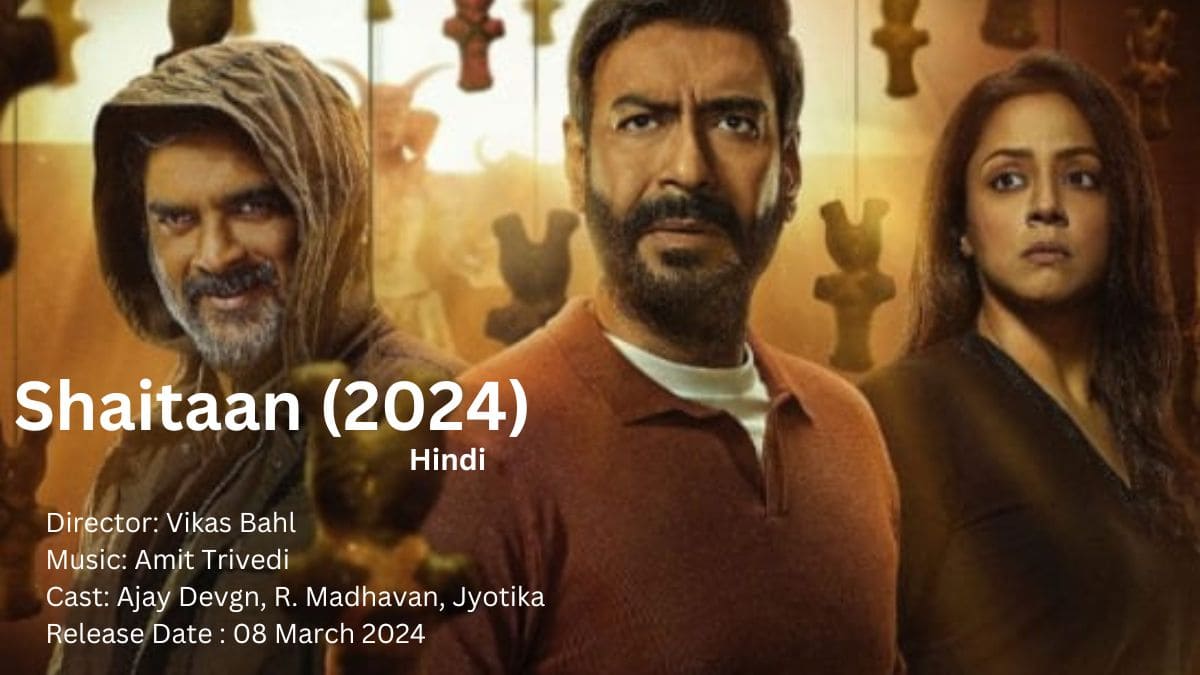 Shaitaan (2024) Movie Cast & Crew, Release Date, Trailer, Songs, OTT