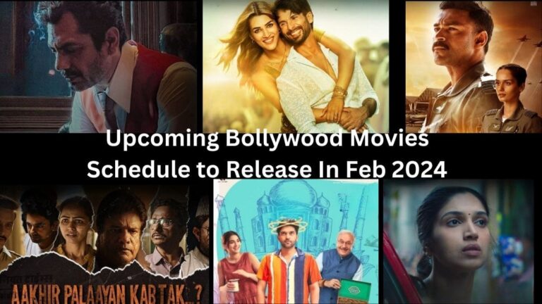 Upcoming Bollywood Movies Schedule to Release In Feb 2024