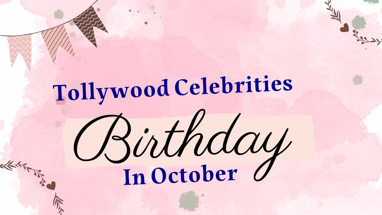 Tollywood Celebrities Birthday In October